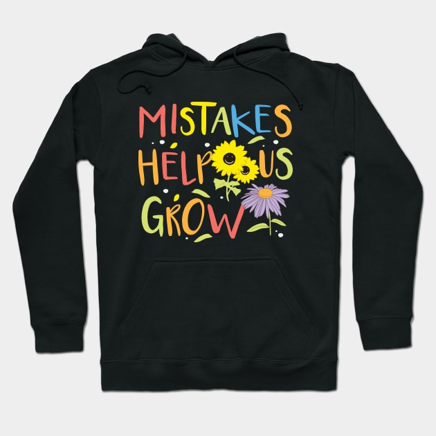 Mistakes help us grow Hoodie by dancedeck